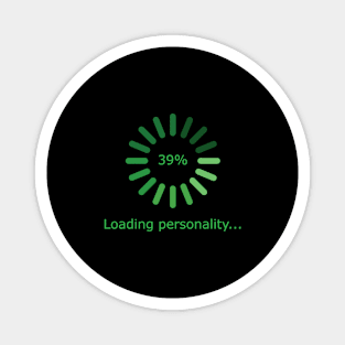 Loading Personality (Green) Magnet